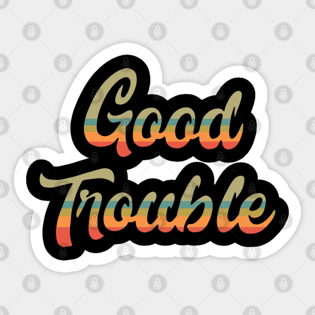 Good Trouble Sticker by valentinahramov